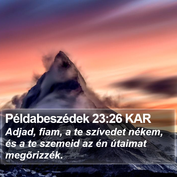 Példabeszédek 23:26 KAR Bible Study