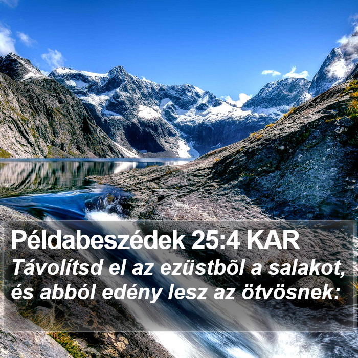 Példabeszédek 25:4 KAR Bible Study