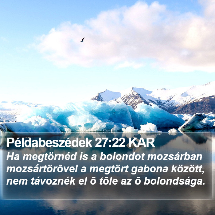 Példabeszédek 27:22 KAR Bible Study