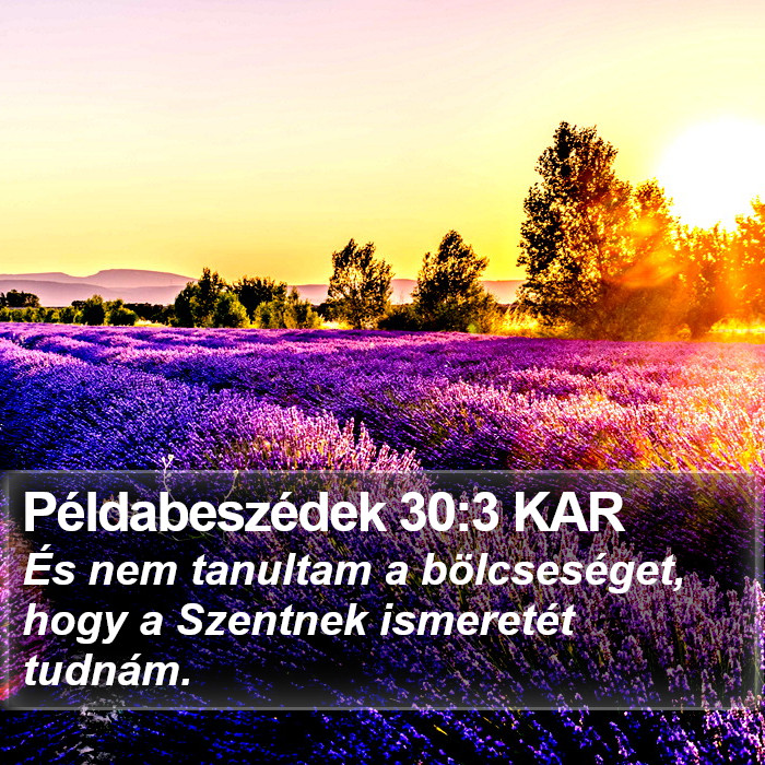Példabeszédek 30:3 KAR Bible Study