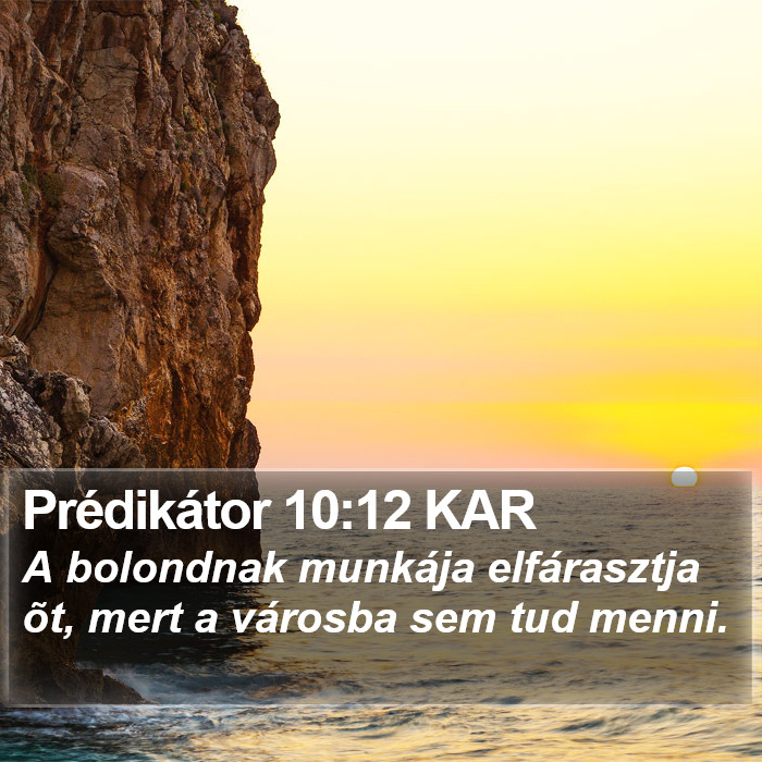 Prédikátor 10:12 KAR Bible Study