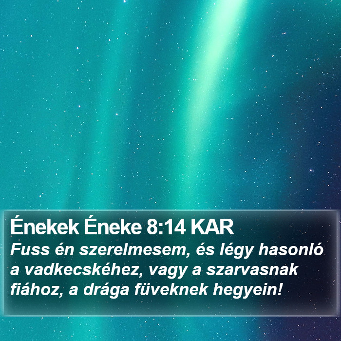 Énekek Éneke 8:14 KAR Bible Study