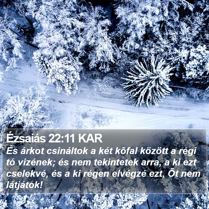 Ézsaiás 22:11 KAR Bible Study