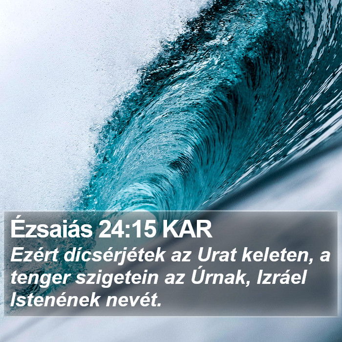 Ézsaiás 24:15 KAR Bible Study