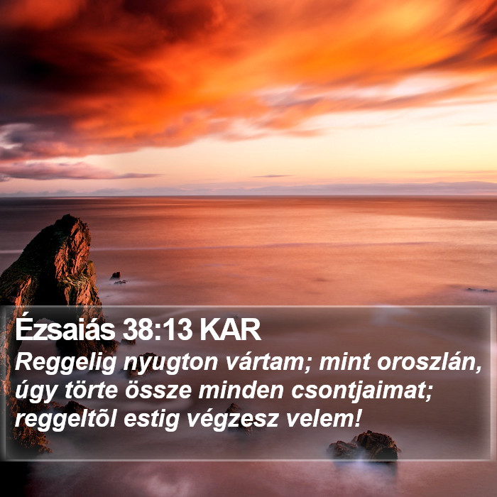 Ézsaiás 38:13 KAR Bible Study