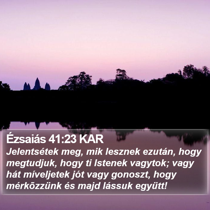 Ézsaiás 41:23 KAR Bible Study