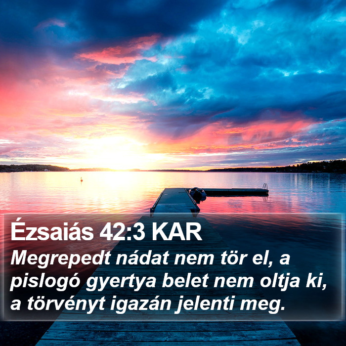 Ézsaiás 42:3 KAR Bible Study