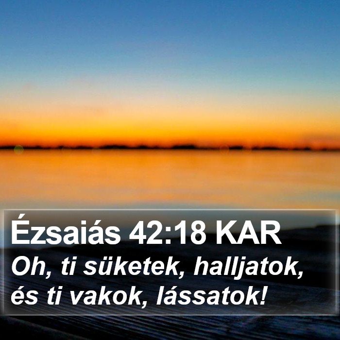 Ézsaiás 42:18 KAR Bible Study