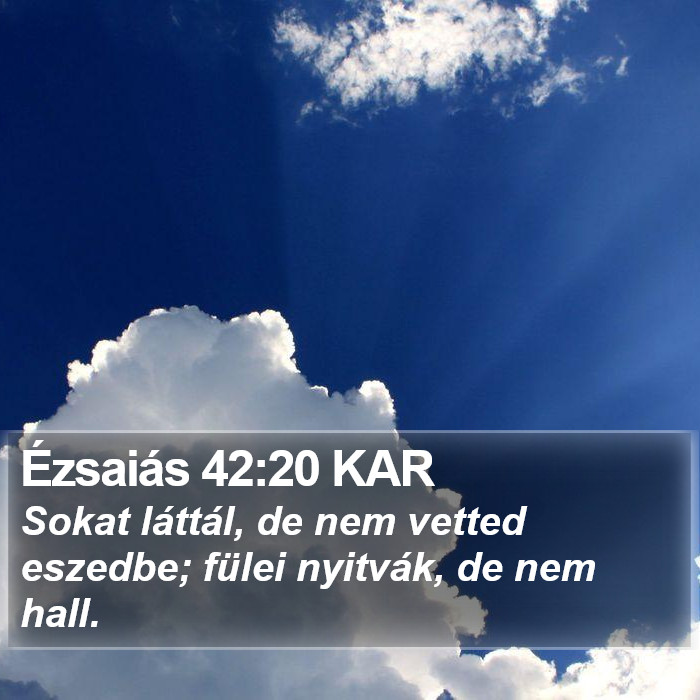 Ézsaiás 42:20 KAR Bible Study