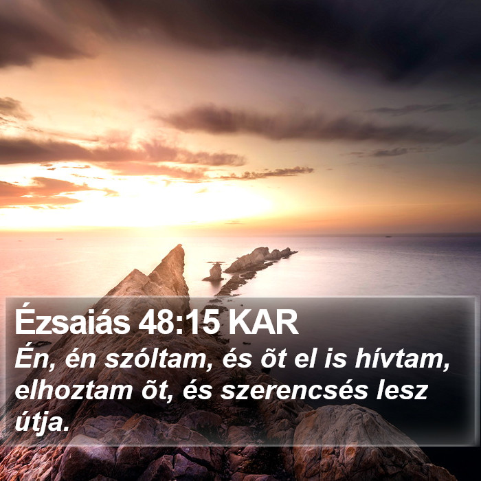 Ézsaiás 48:15 KAR Bible Study