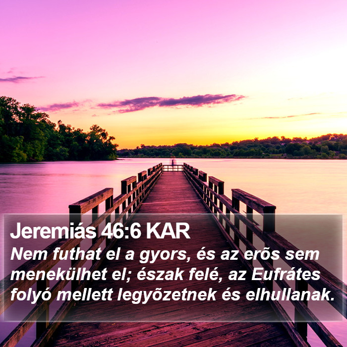 Jeremiás 46:6 KAR Bible Study