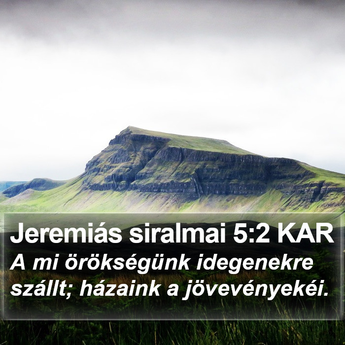 Jeremiás siralmai 5:2 KAR Bible Study