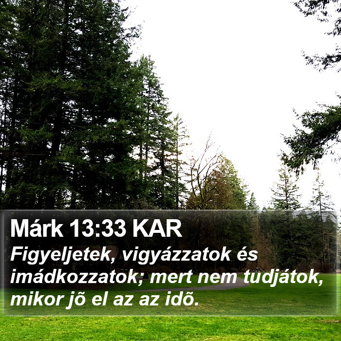 Márk 13:33 KAR Bible Study