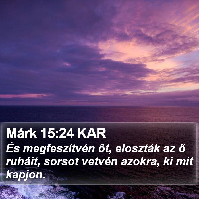 Márk 15:24 KAR Bible Study