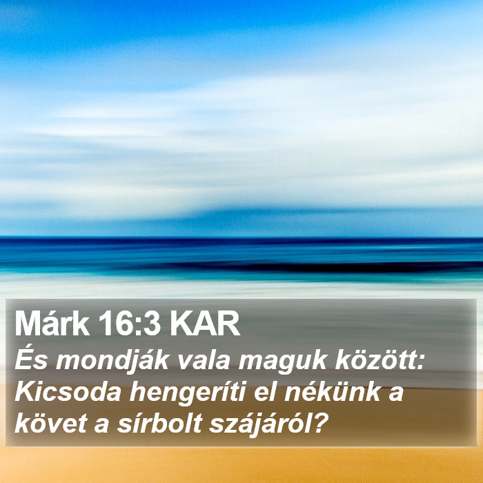 Márk 16:3 KAR Bible Study