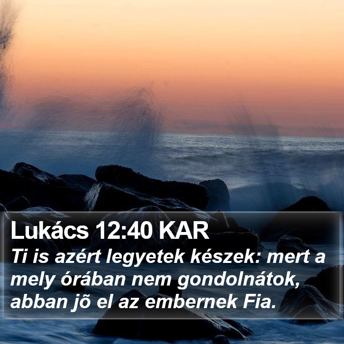 Lukács 12:40 KAR Bible Study