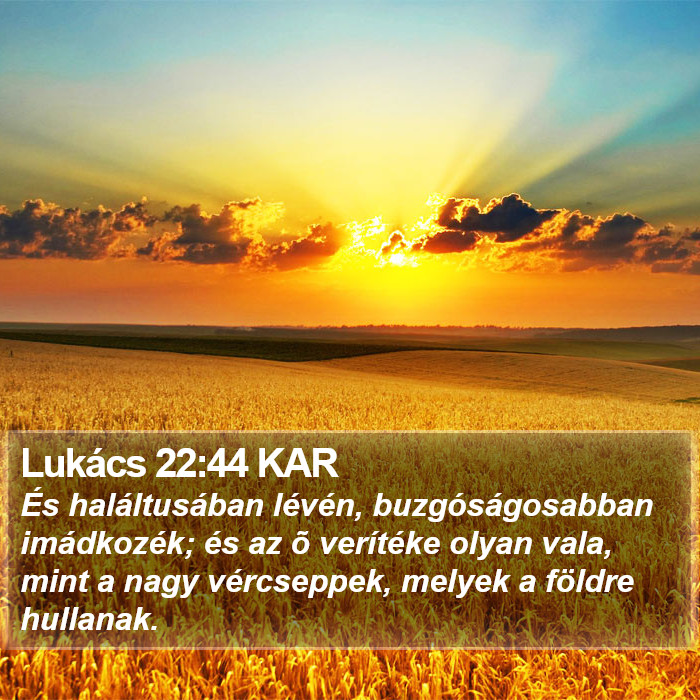 Lukács 22:44 KAR Bible Study
