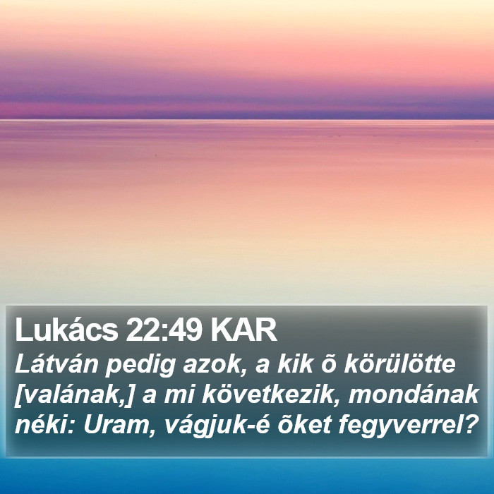Lukács 22:49 KAR Bible Study
