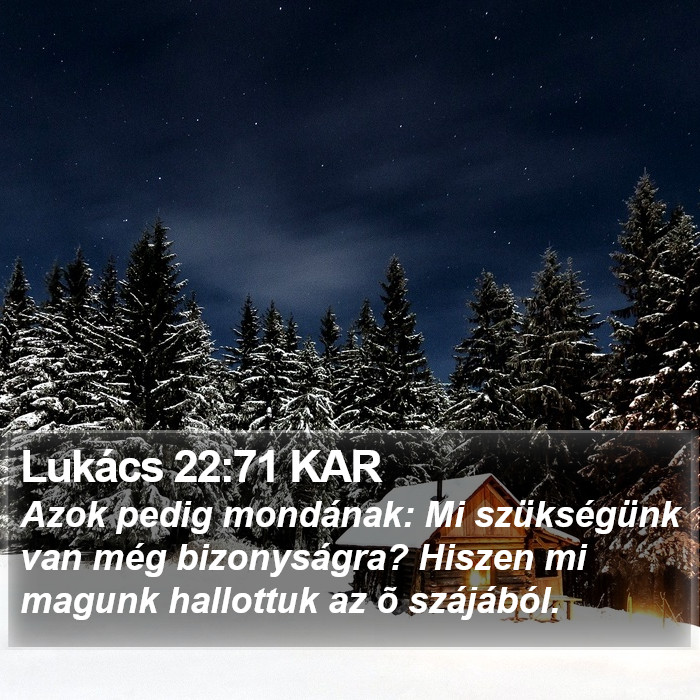 Lukács 22:71 KAR Bible Study