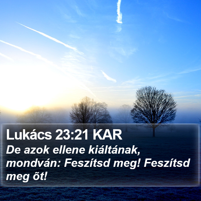 Lukács 23:21 KAR Bible Study