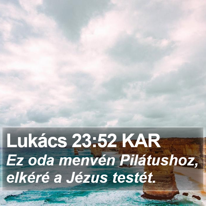 Lukács 23:52 KAR Bible Study