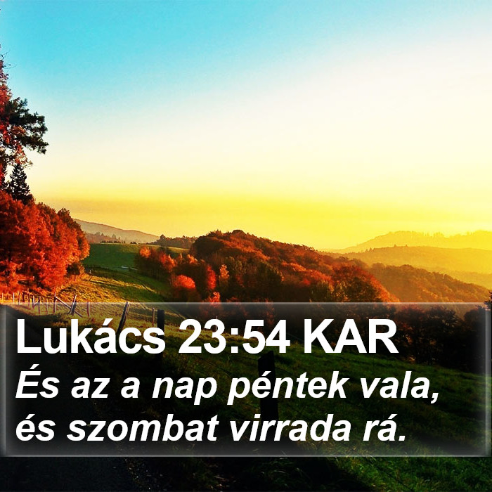 Lukács 23:54 KAR Bible Study