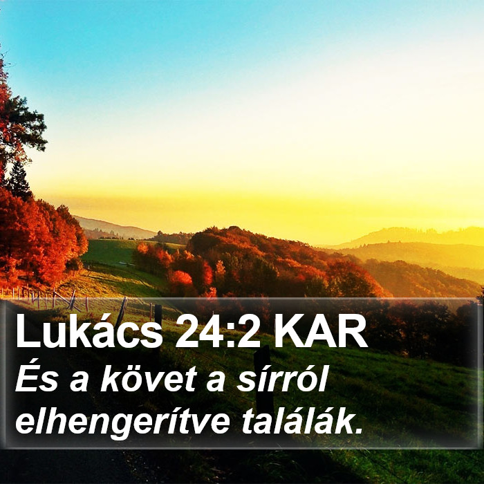 Lukács 24:2 KAR Bible Study