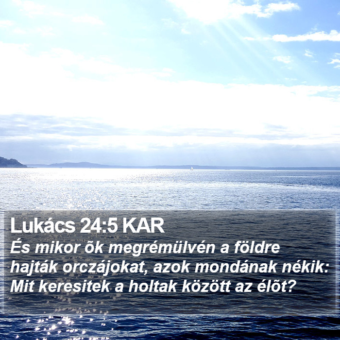 Lukács 24:5 KAR Bible Study