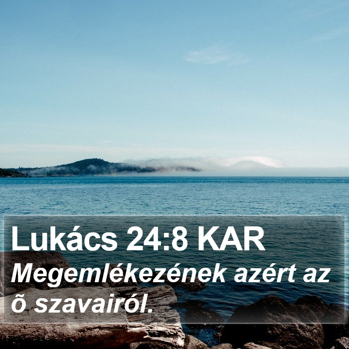 Lukács 24:8 KAR Bible Study