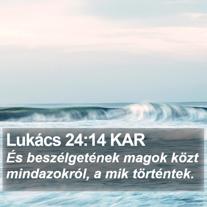 Lukács 24:14 KAR Bible Study