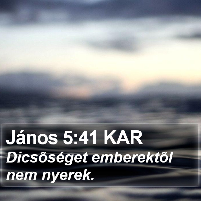 János 5:41 KAR Bible Study