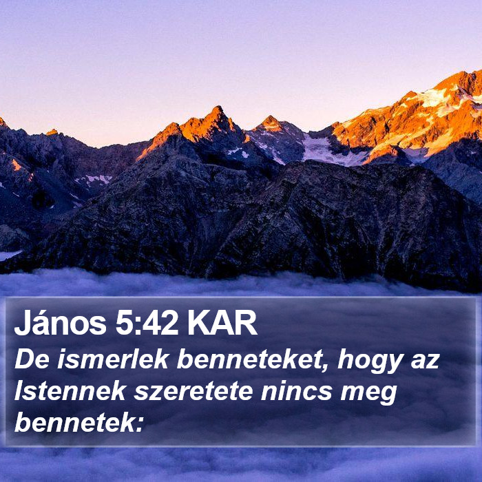 János 5:42 KAR Bible Study