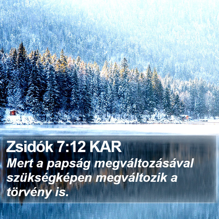 Zsidók 7:12 KAR Bible Study