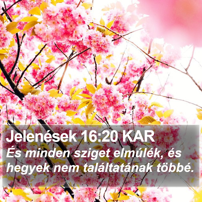 Jelenések 16:20 KAR Bible Study