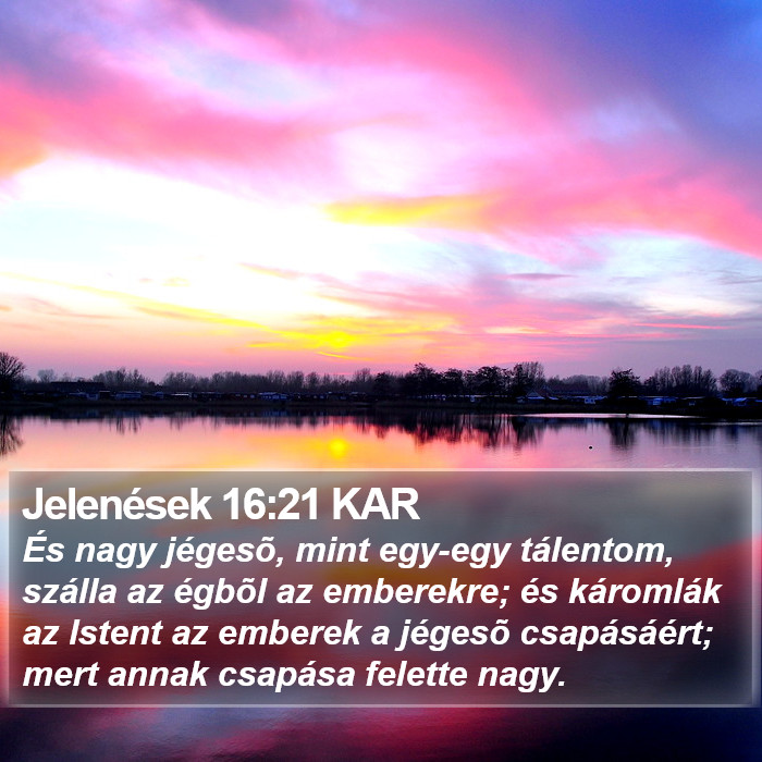 Jelenések 16:21 KAR Bible Study