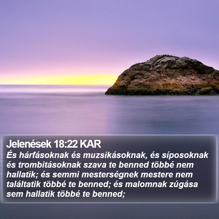 Jelenések 18:22 KAR Bible Study