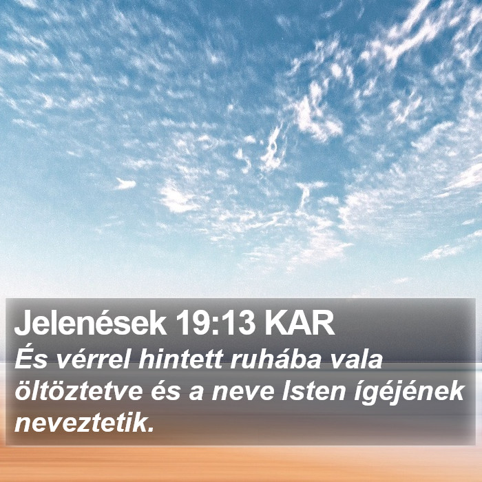 Jelenések 19:13 KAR Bible Study